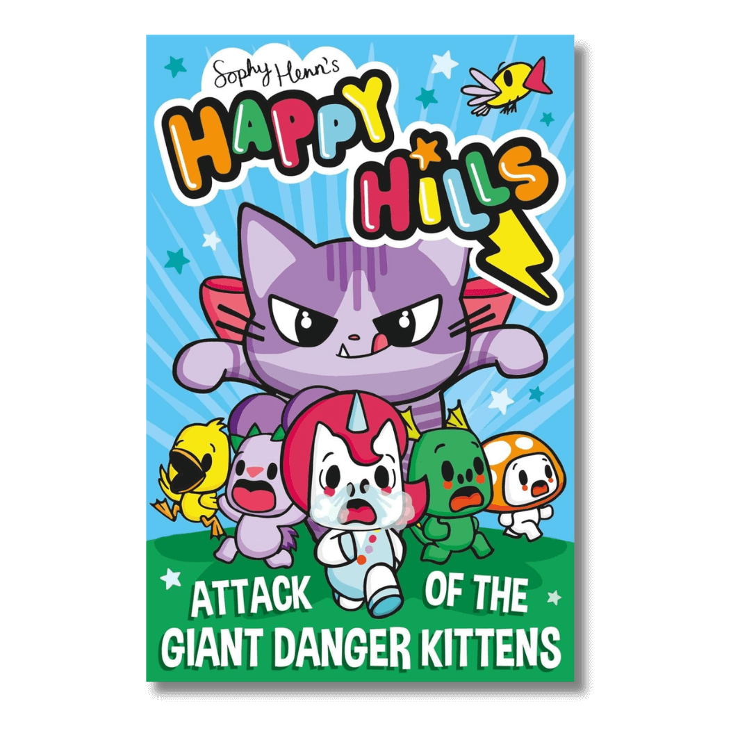 Cover of Happy Hills: Attack of the Giant Danger Kittens by Sophy Henn