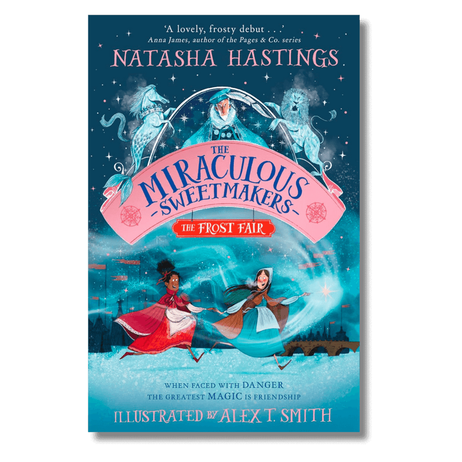 Cover of The Miraculous Sweetmakers: The Frost Fair by Natasha Hastings, illustrated by Alex T. Smith