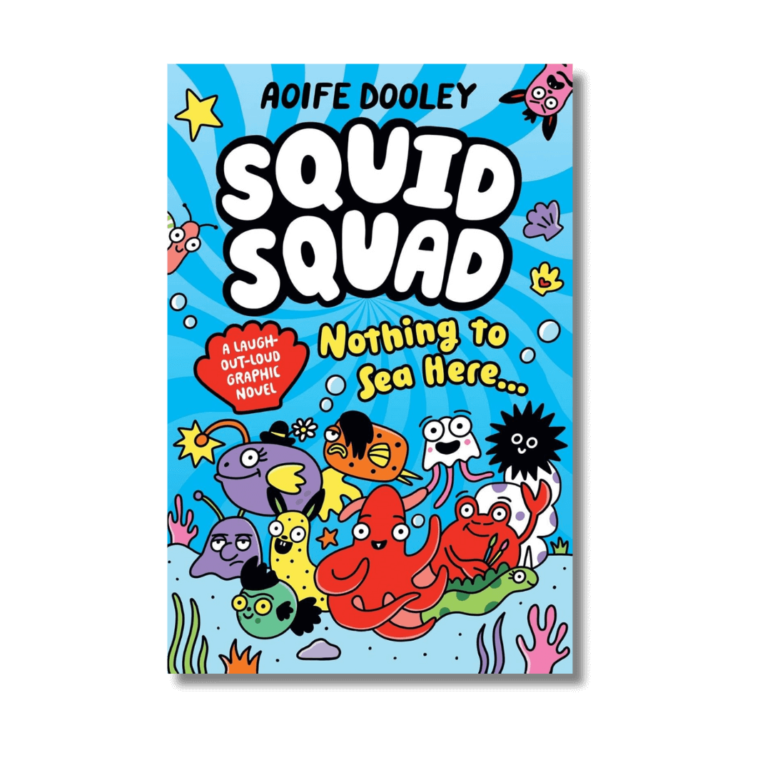 Cover of The Squid Squad: Nothing to Sea Here... by Aoife Dooley