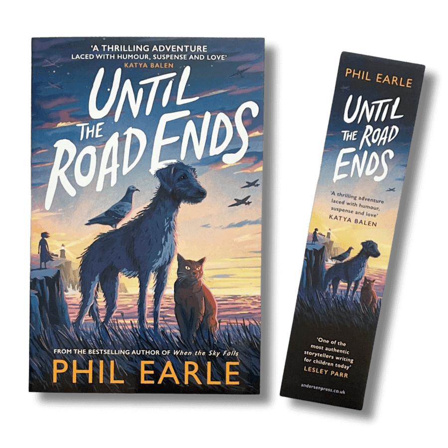 Until the Road Ends by Phil Earle with additional bookmark