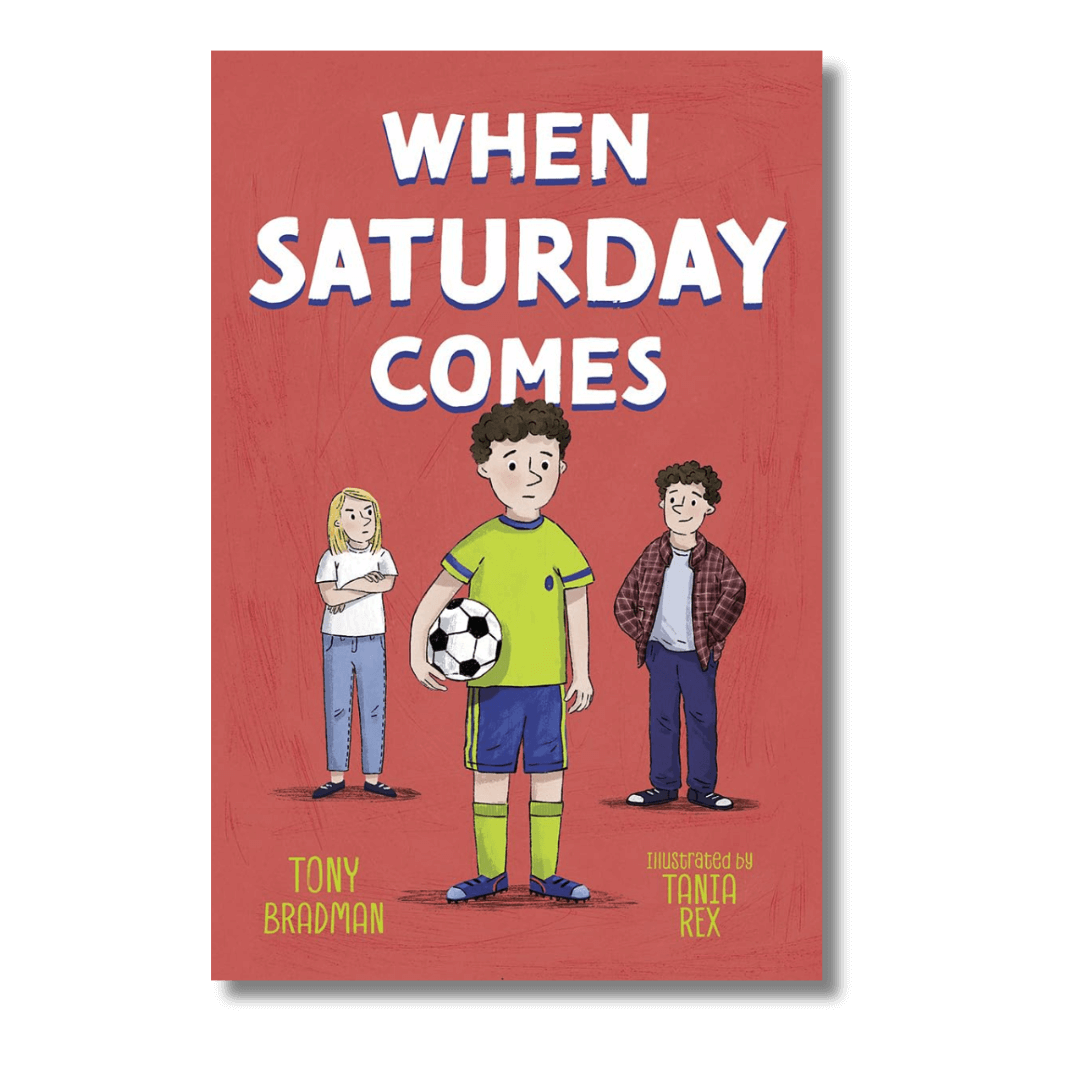 When Saturday Comes by Tony Bradman