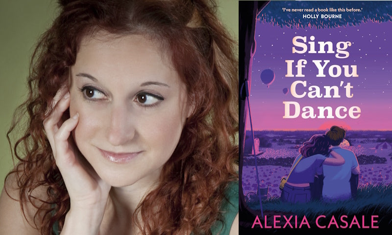 Sing If You Can't Dance by Alexia Casale. Book cover and author photo.