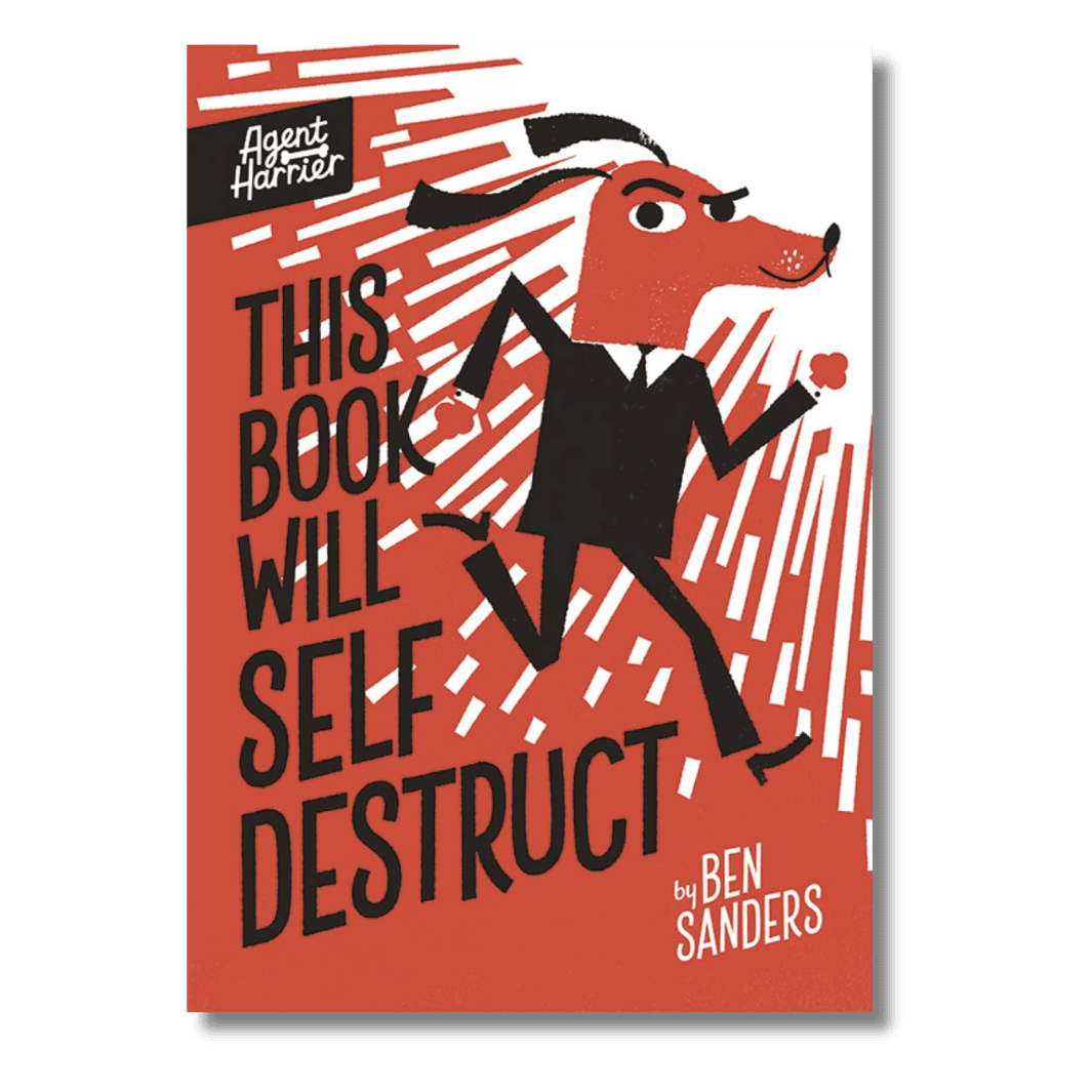 Agent Harrier: This Book Will Self Destruct by Ben Sanders