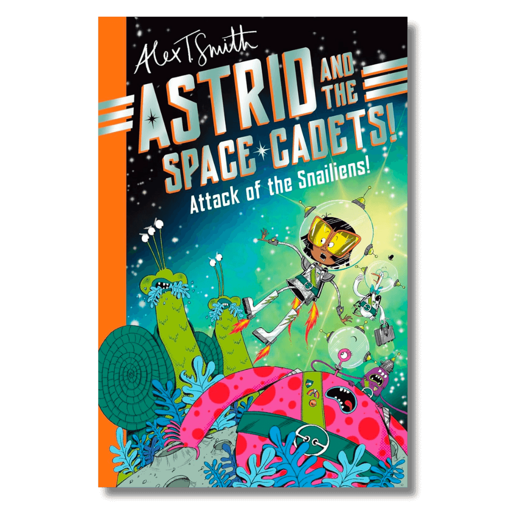 Cover of Astrid and the Space Cadets: Attack of the Snailiens! by Alex T. Smith