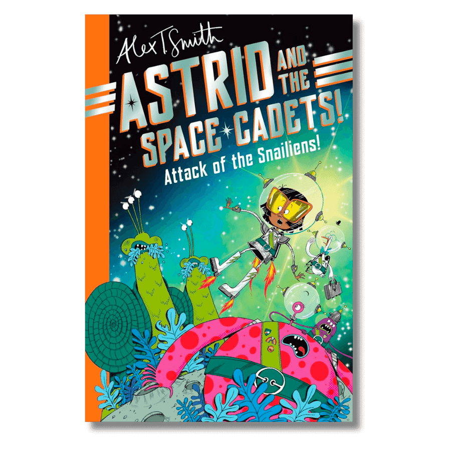 Cover of Astrid and the Space Cadets: Attack of the Snailiens! by Alex T. Smith