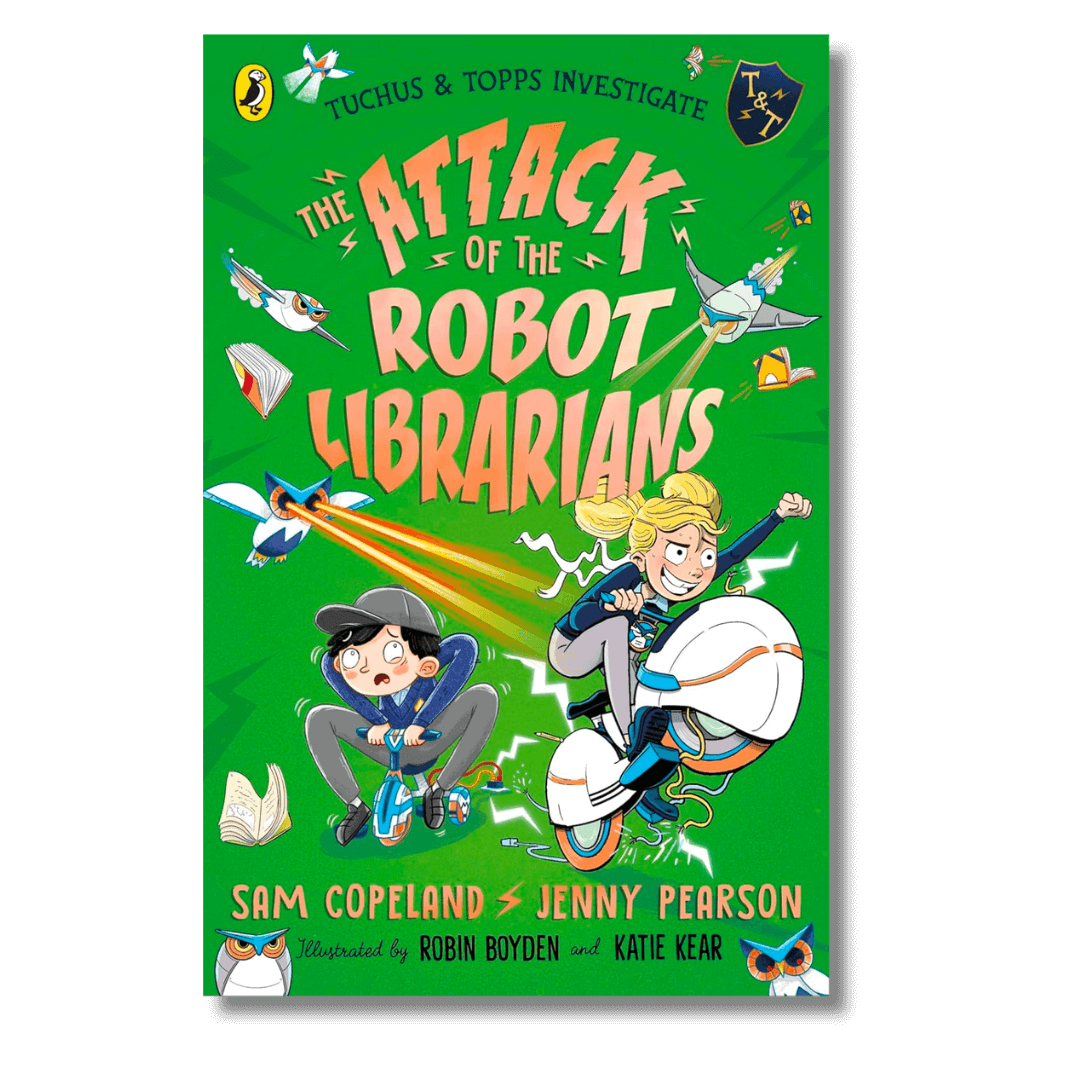 Cover of The Attack of the Robot Librarians by Sam Copeland and Jenny Pearson