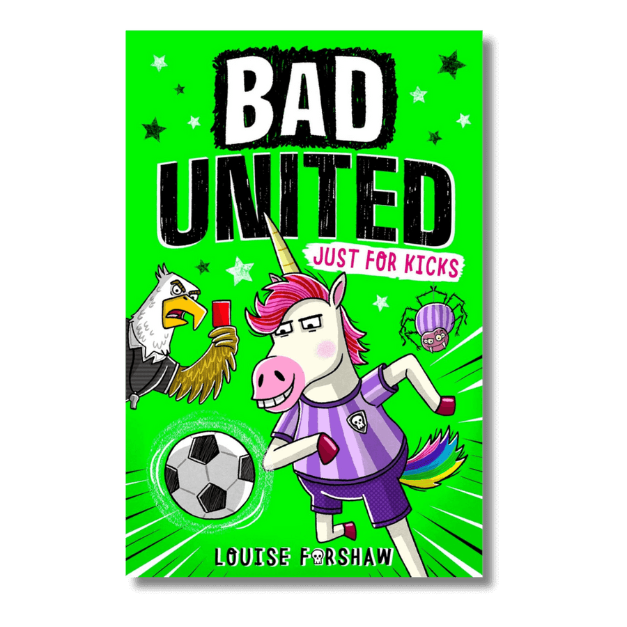 Bad United: Just for Kicks by Louise Forshaw