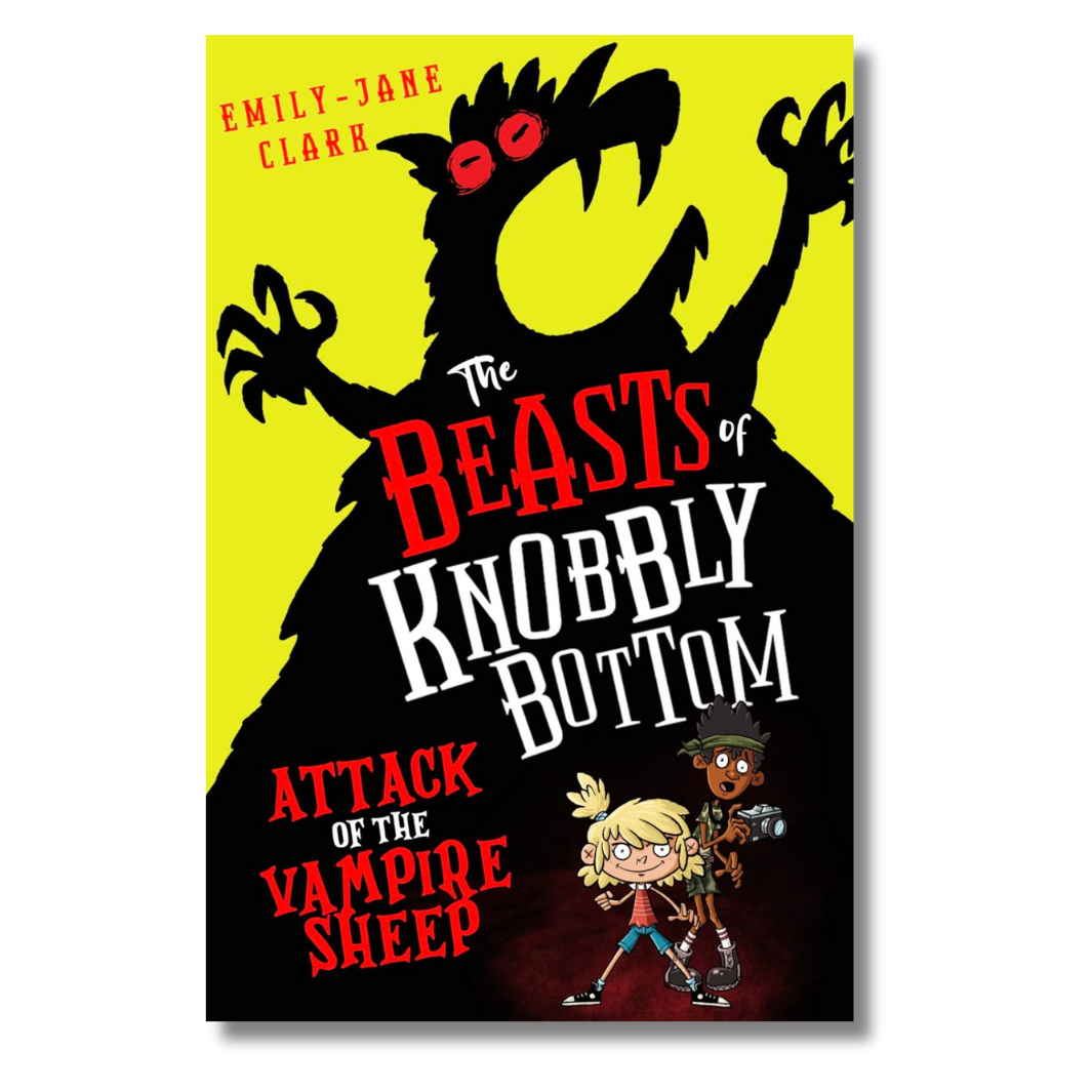 The Beasts of Knobbly Bottom: Attack of the Vampire Sheep by Emily-Jane Clark