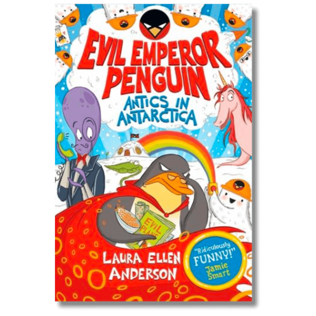 Evil Emperor Penguin: Antics in Antarctica by Laura Ellen Anderson
