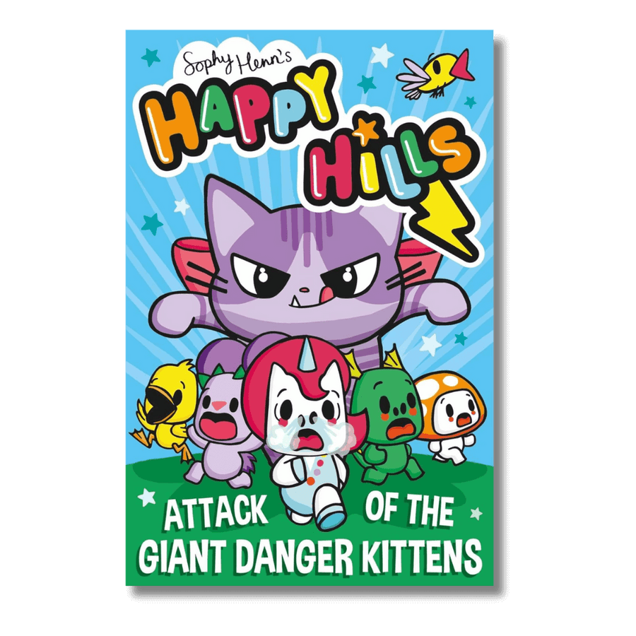 Cover of Happy Hills: Attack of the Giant Danger Kittens by Sophy Henn