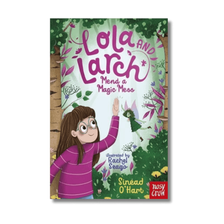 Cover of Lola and Larch Mend a Magic Mess by Sinead O'Hart