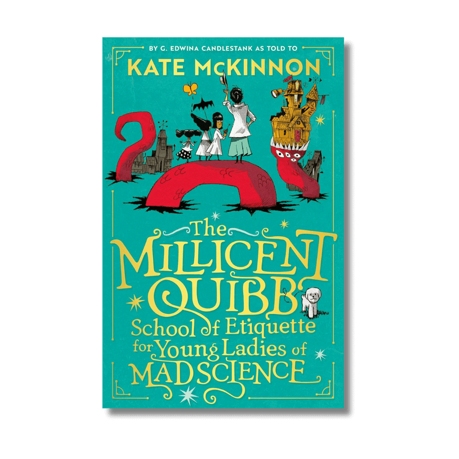 Cover of The Millicent Quibb School of Etiquette for Young Ladies of Mad Science by Kate McKinnon