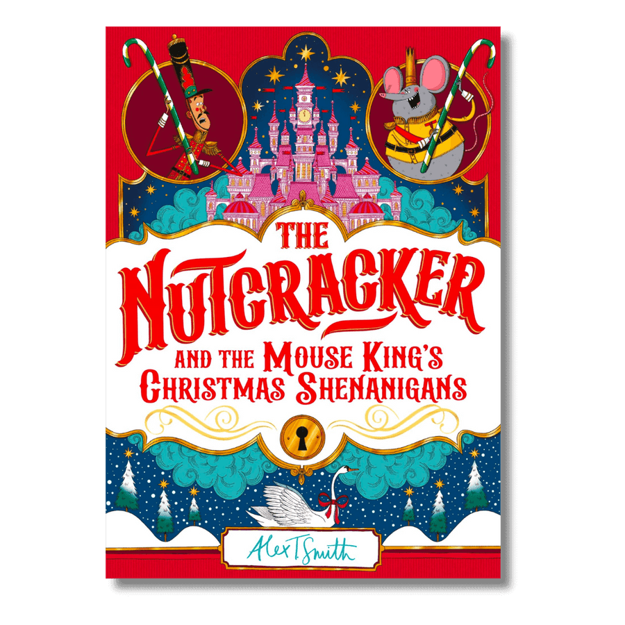 Cover of The Nutcracker and the Mouse King's Christmas Shenanigans by Alex T. Smith