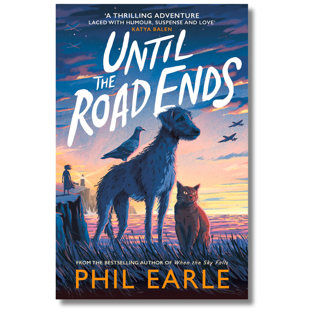 Cover of Until the Road Ends by Phil Earle