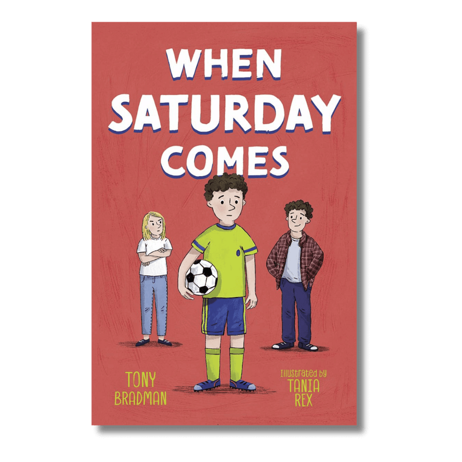 When Saturday Comes by Tony Bradman